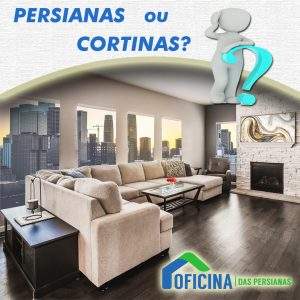 persianas ou cortinas