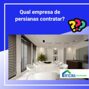 Qual empresa de persianas contratar