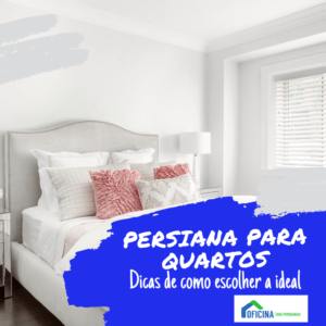 Dicas para a escolha da persiana para quartos